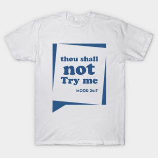 Thou Shall not Try me T-Shirt